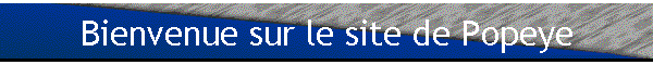 Bienvenue sur le site de Popeye